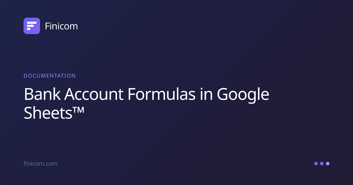 Bank Account Formulas in Google Sheets™ | Finicom