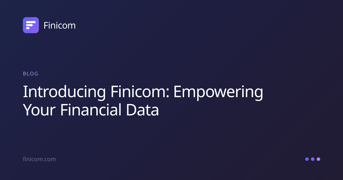 Introducing Finicom: Empowering Your Financial Data | Finicom