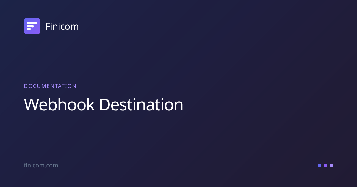 Webhook Destination | Finicom